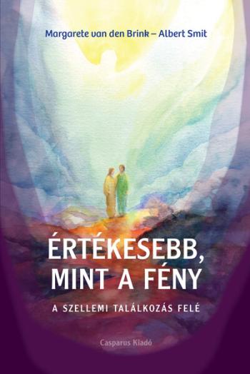 Értékesebb, mint a fény - A szellemi találkozás felé Kép