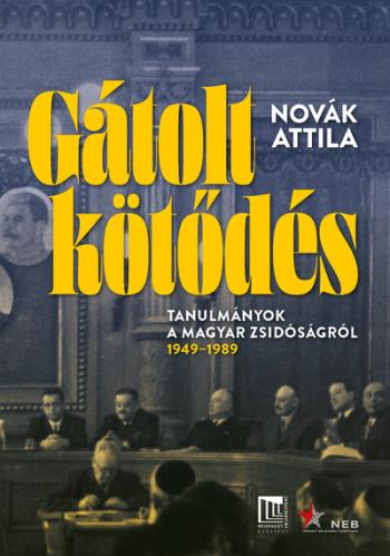 Gátolt kötődés - Tanulmányok a magyarországi zsidóság történetéből, 1949-1989 Kép