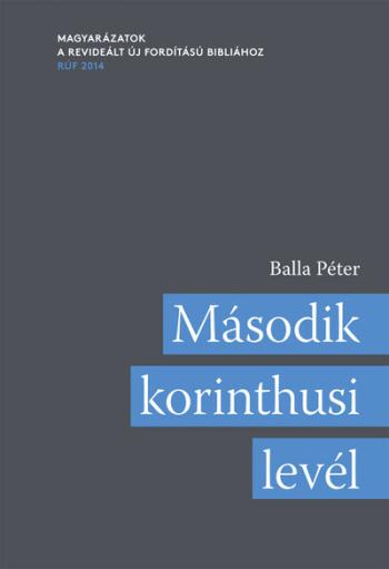 Második korinthusi levél - Magyarázatok a Revideált új fordítású bibliához (RÚF 2014) Kép