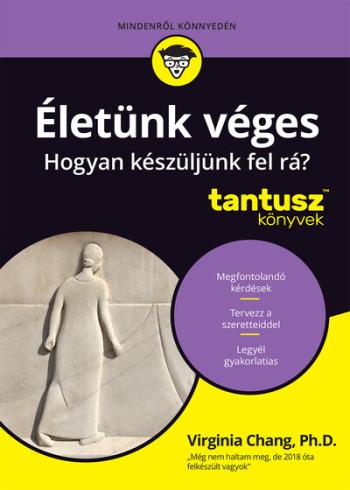 Életünk véges - Hogyan készüljünk fel rá? - Tantusz Könyvek Kép