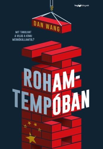 Rohamtempóban - Mit tanulhat a világ a kínai mérnökállamtól? Kép