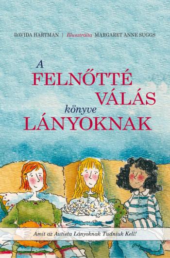 A felnőtté válás könyve lányoknak - Amit az autista lányoknak tudniuk kell! Kép