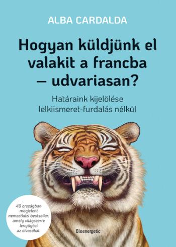 Hogyan küldjünk el valakit a francba - udvariasan? - Határaink kijelölése lelkiismeret-furdalás nélkül Kép