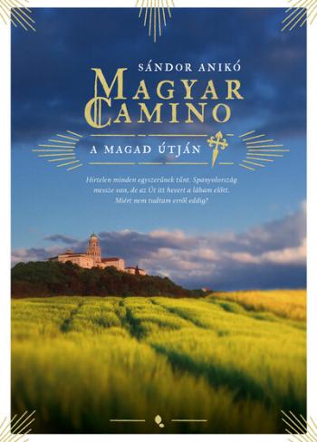 Magyar Camino - A magad útján (új kiadás) Kép