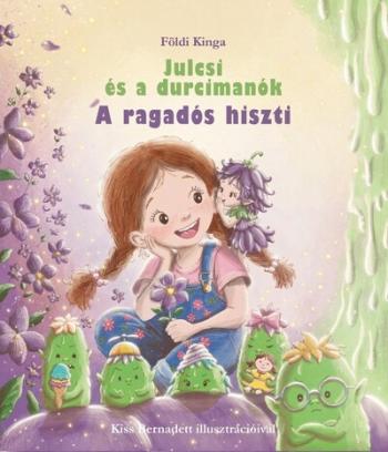Julcsi és a durcimanók - A ragadós hiszti Kép