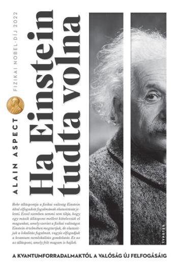 Ha Einstein tudta volna - A kvantumforradalmaktól a valóság új felfogásáig Kép
