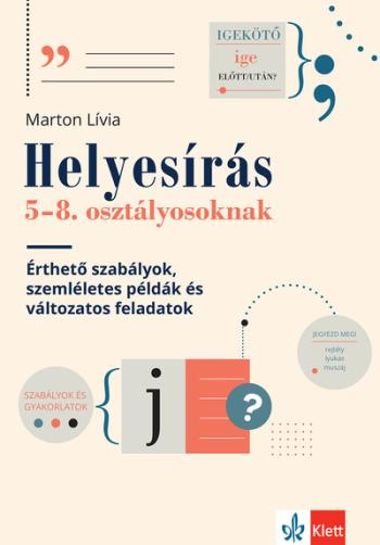 Helyesírás 5-8. osztályosoknak - Érthető szabályok, szemléletes példák és változatos feladatok Kép