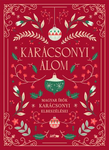 Karácsonyi álom - Magyar írók karácsonyi elbeszélései §K Kép