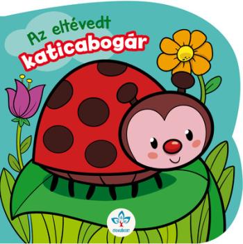 Az eltévedt katicabogár - Tipegő mesék Kép