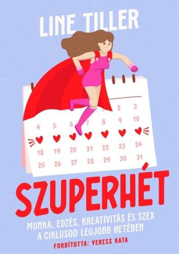 Szuperhét - Munka, edzés, kreativitás és szex a ciklusod legjobb hetében Kép