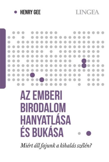 Az emberi birodalom hanyatlása és bukása - Miért áll fajunk a kihalás szélén? Kép