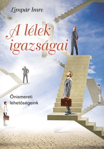 A lélek igazságai - Önismereti lehetőségeink Kép